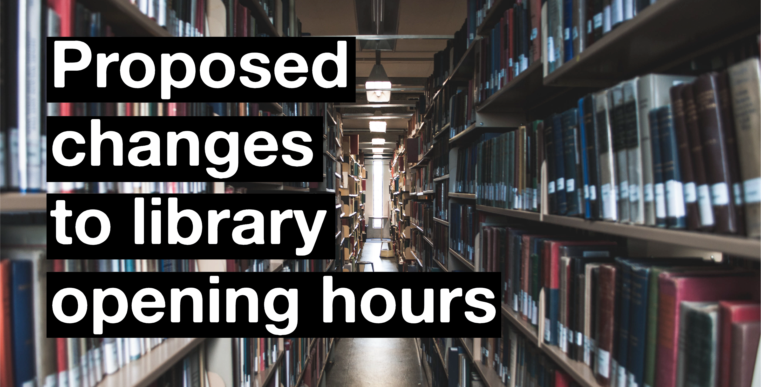 How will proposed changes to library staffing and opening ...